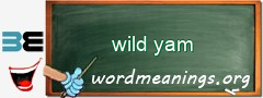 WordMeaning blackboard for wild yam